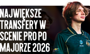 Główne transfery sceny pro po Major 2026