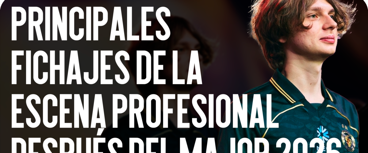 Principales traspasos de la escena pro tras el Major 2026
