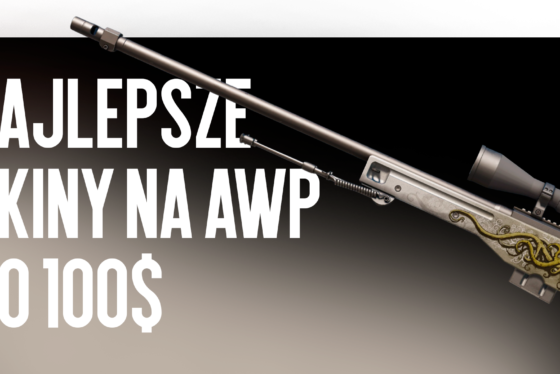 Najlepsze skiny do AWP do $100