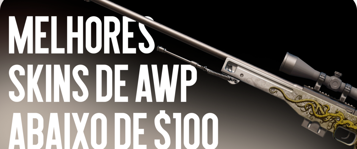 Melhores Skins de AWP Até $100