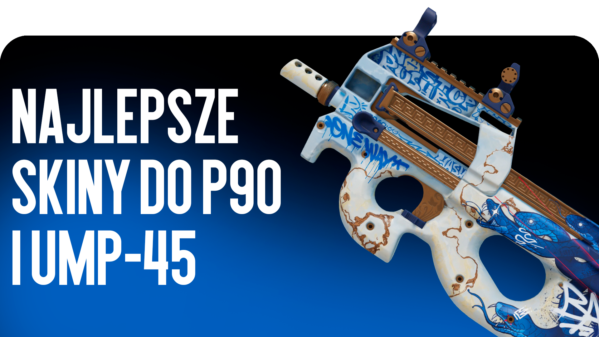 Najlepsze skiny do P90 i UMP-45