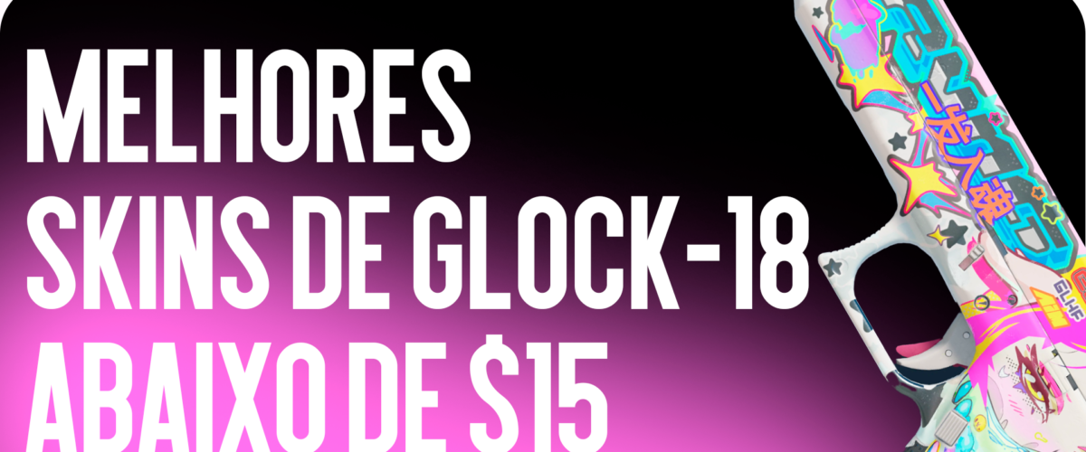 Melhores Skins de Glock-18 Até $15