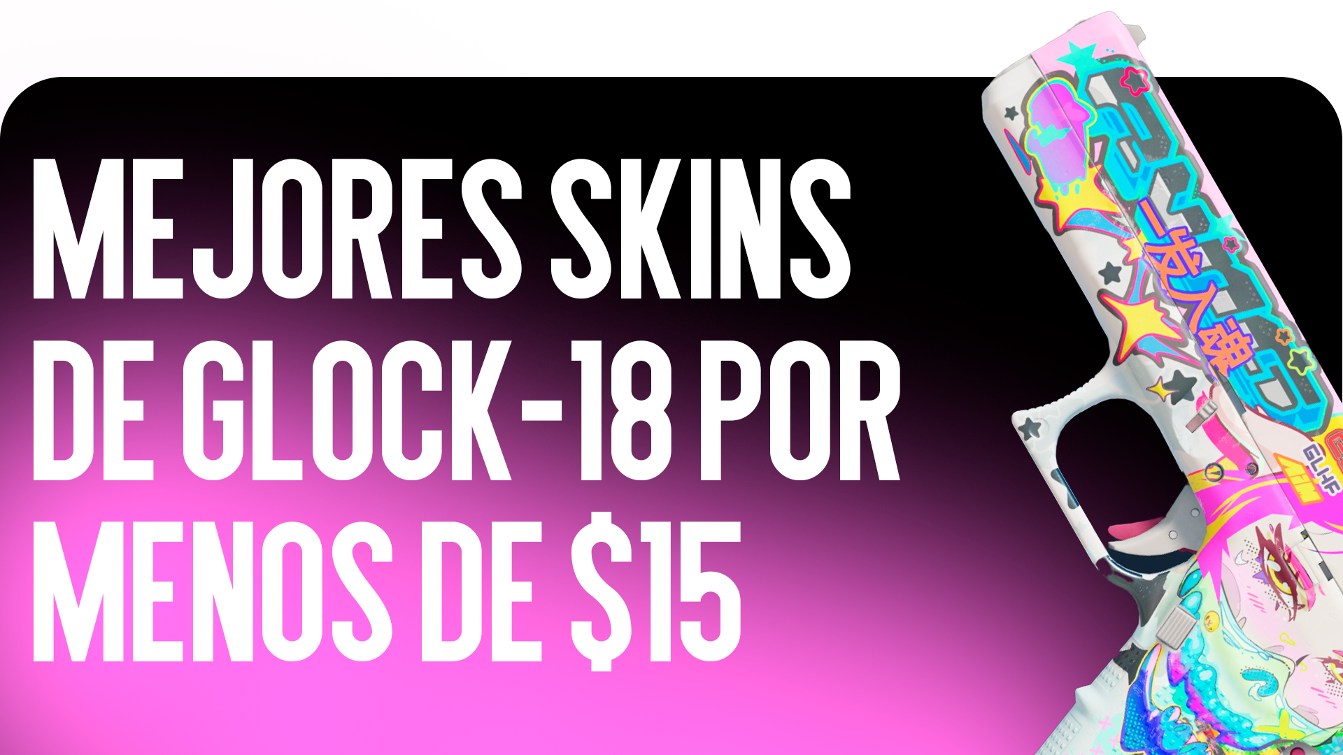 Las Mejores Skins de Glock-18 Por Menos de $15