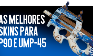 As melhores skins para P90 e UMP-45