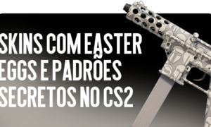 Skins com easter eggs e padrões secretos no CS2