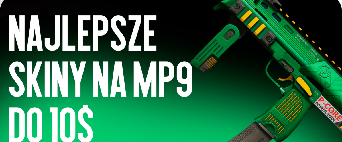 Najlepsze skiny MP9 do $10