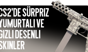 CS2’de Sürpriz Yumurtalı ve Gizli Desenli Skinler
