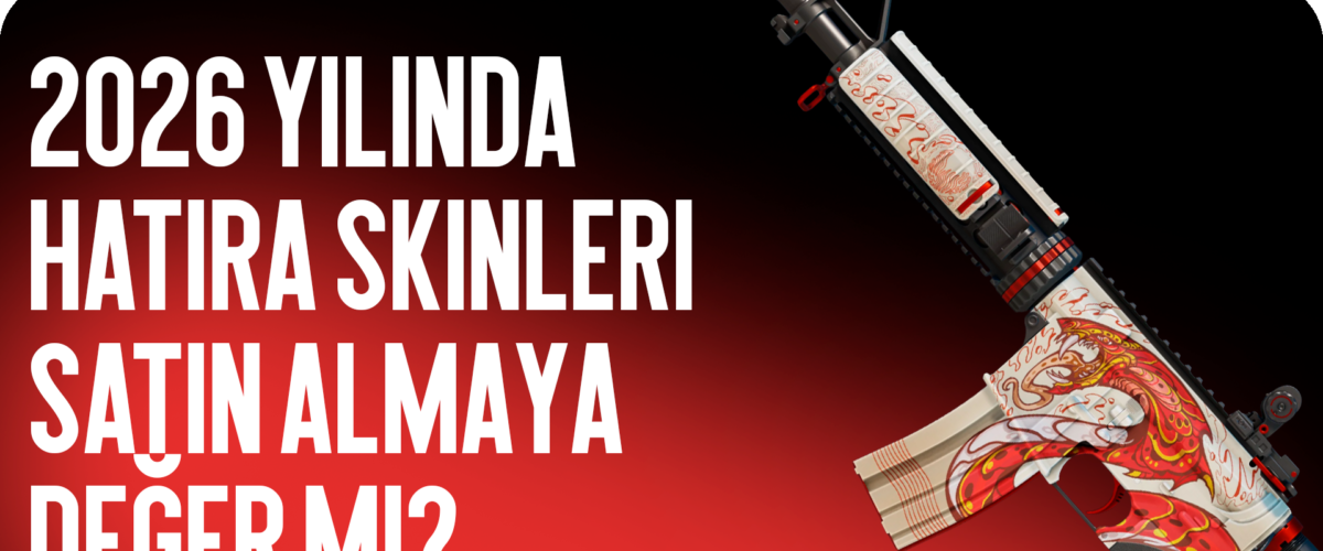 2026 yılında hatıra skinleri satın almaya değer mi?