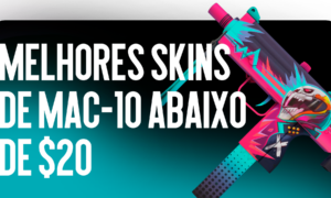 Melhores Skins de MAC-10 Até $20