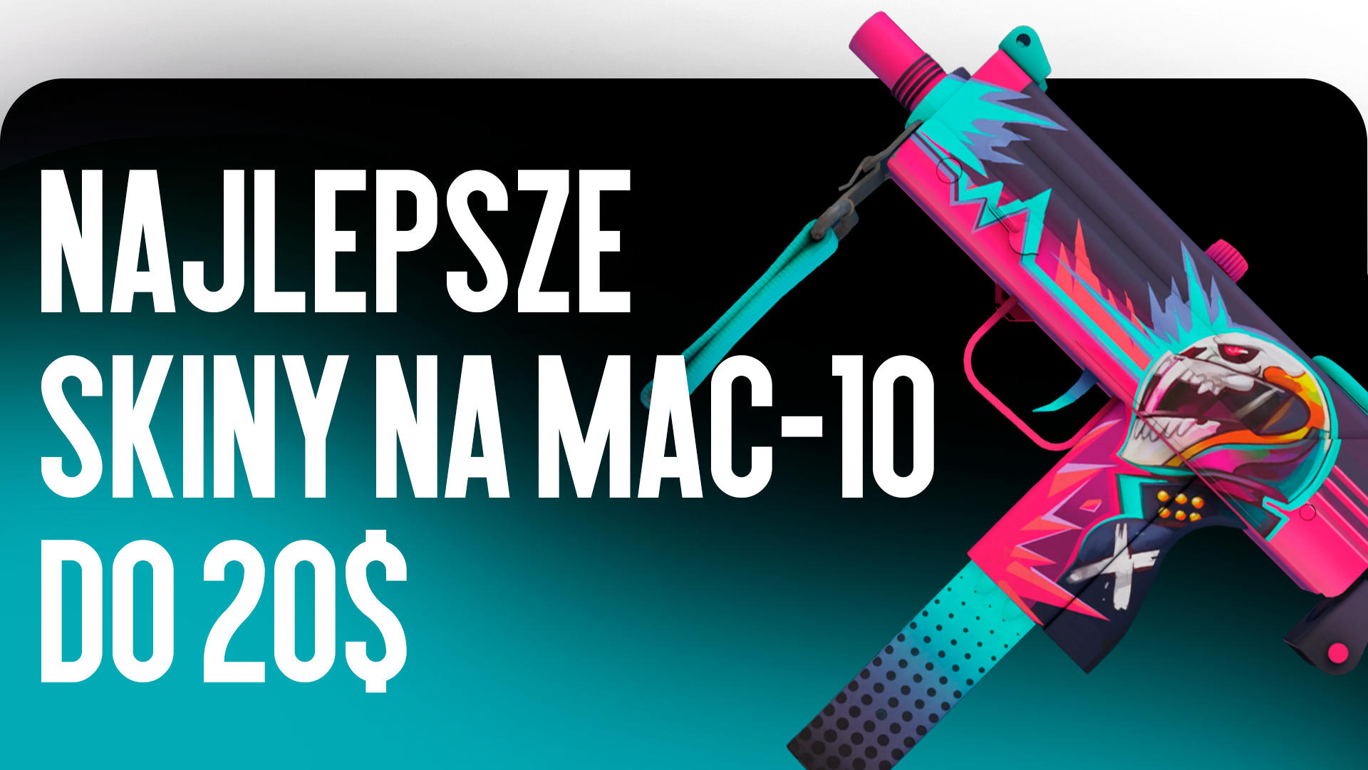 Najlepsze skiny MAC-10 do $20