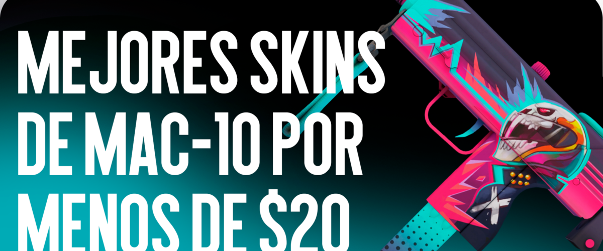 Las Mejores Skins de MAC-10 Por Menos de $20