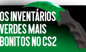 Os Inventários Verdes Mais Bonitos do CS2