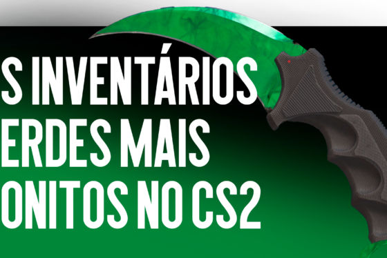 Os Inventários Verdes Mais Bonitos do CS2