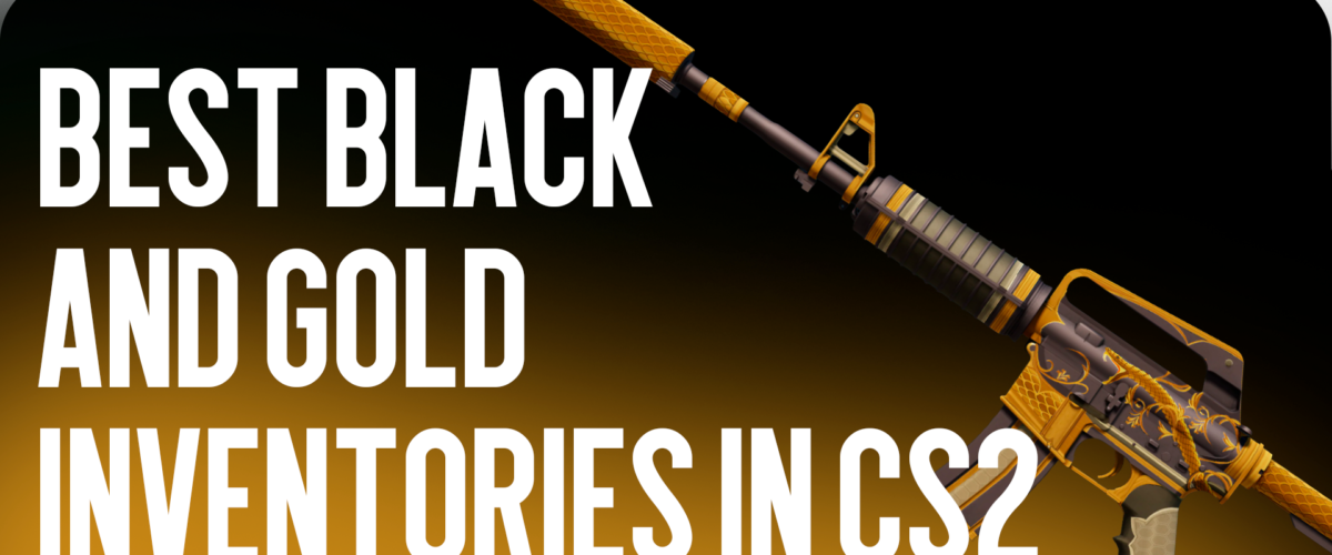 Best Black and Gold Inventories in CS2