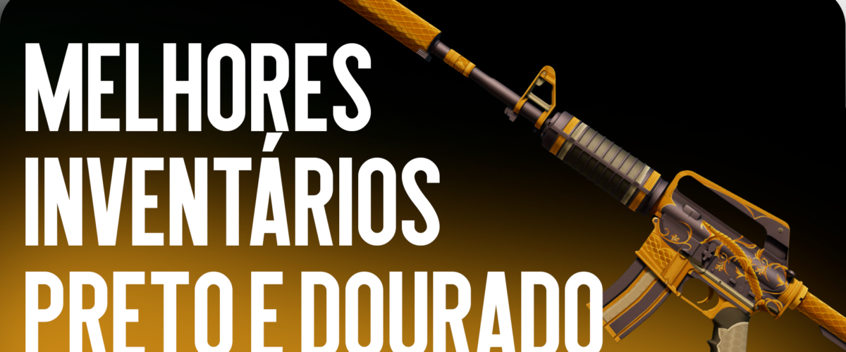 Melhores Inventários Preto e Dourado no CS2