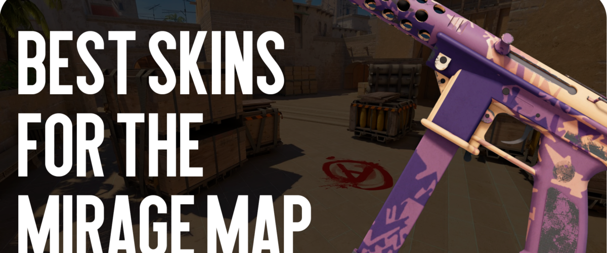 Best Skins for Mirage Map