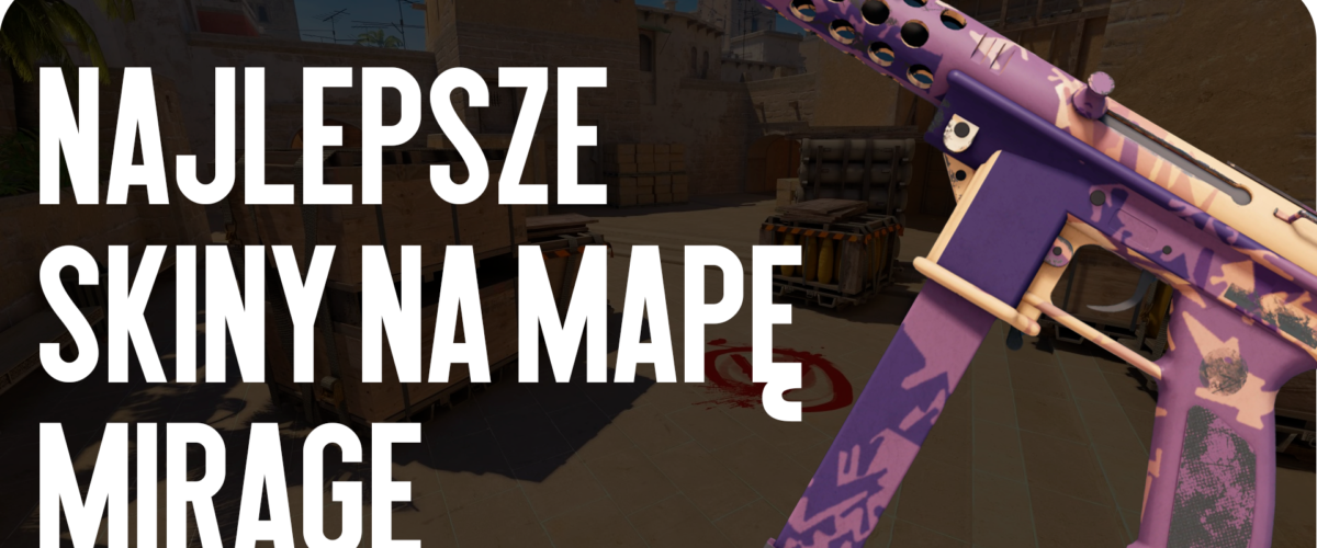 Najlepsze skiny do mapy Mirage