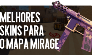 Melhores Skins para o Mapa Mirage