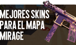 Mejores Skins para el Mapa Mirage