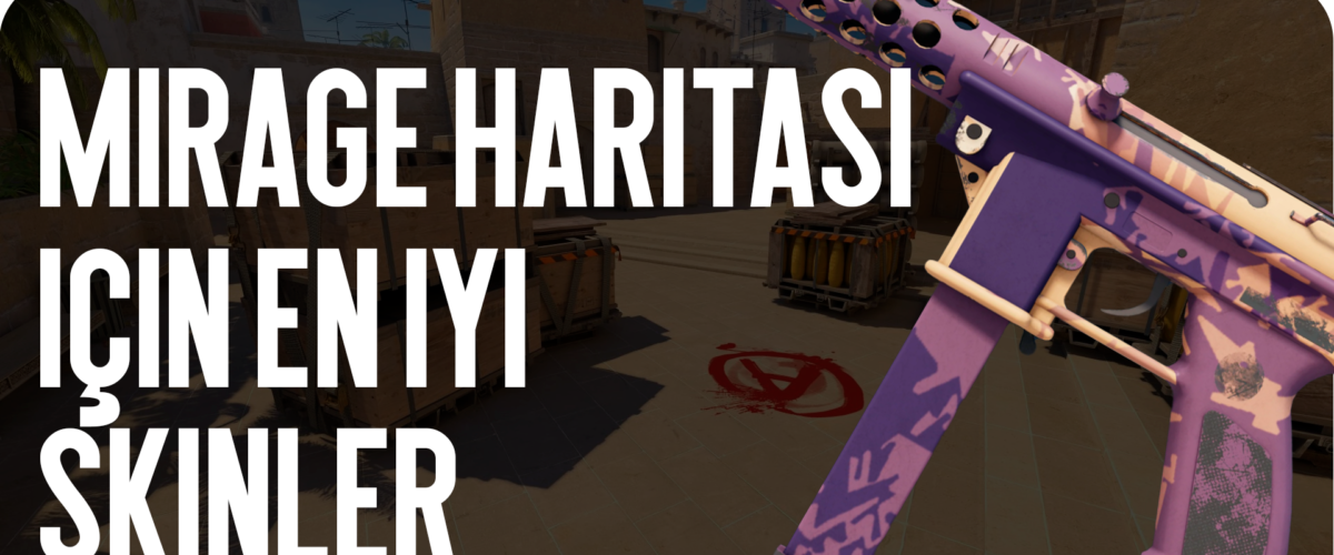 Mirage Haritası İçin En İyi Skinler