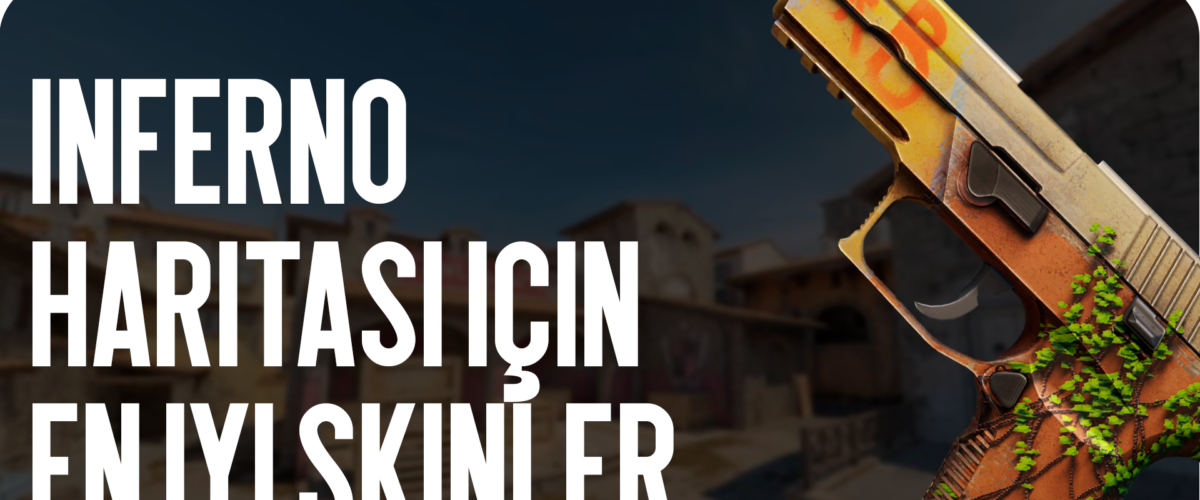 En İyi Inferno Skinleri