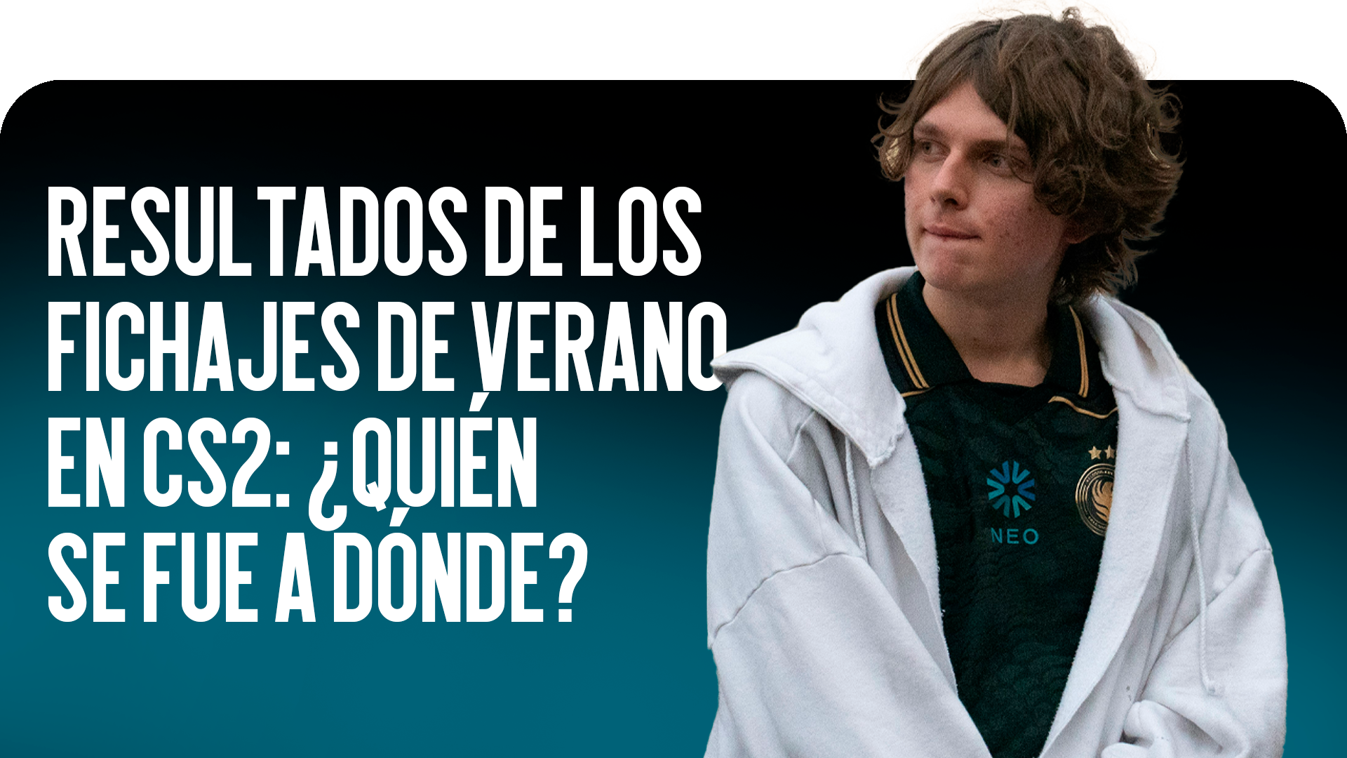 Resumen de Fichajes de Verano de CS2: ¿Quién Fue a Dónde?