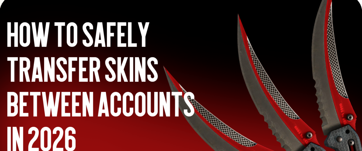 How to Safely Transfer Skins Between Accounts in 2026