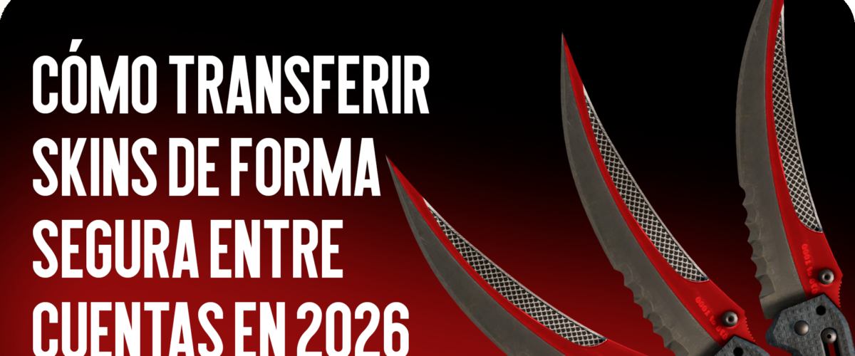 Cómo Transferir Skins Entre Cuentas de Forma Segura en 2026