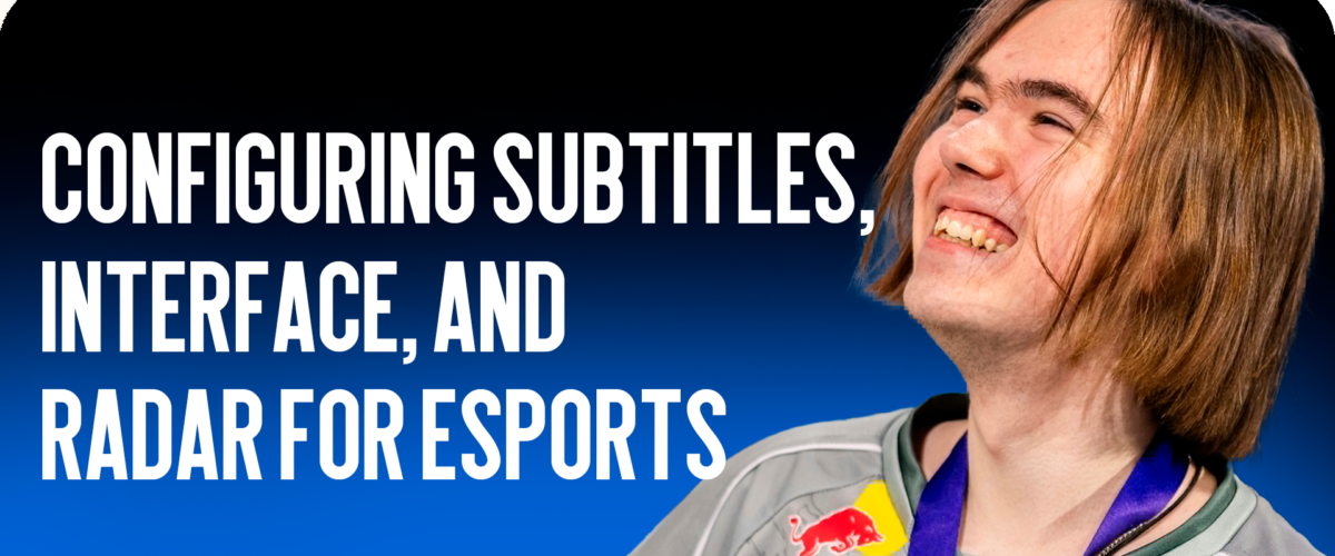 Subtitle, Interface, and Radar Settings for Esports