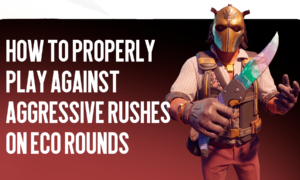How to Play Correctly Against Aggressive Eco Rushes