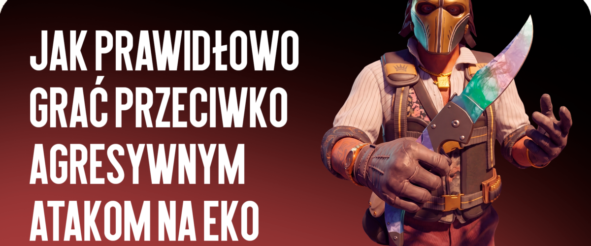 Jak prawidłowo grać przeciwko agresywnym szturmom na eko