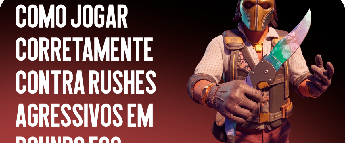 Como Jogar Corretamente Contra Rushs Agressivos no Eco