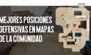 Mejores Posiciones de Defensa en Mapas de la Comunidad (Compañero)