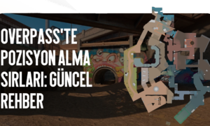 Overpass Pozisyon Secrets: Güncel Rehber