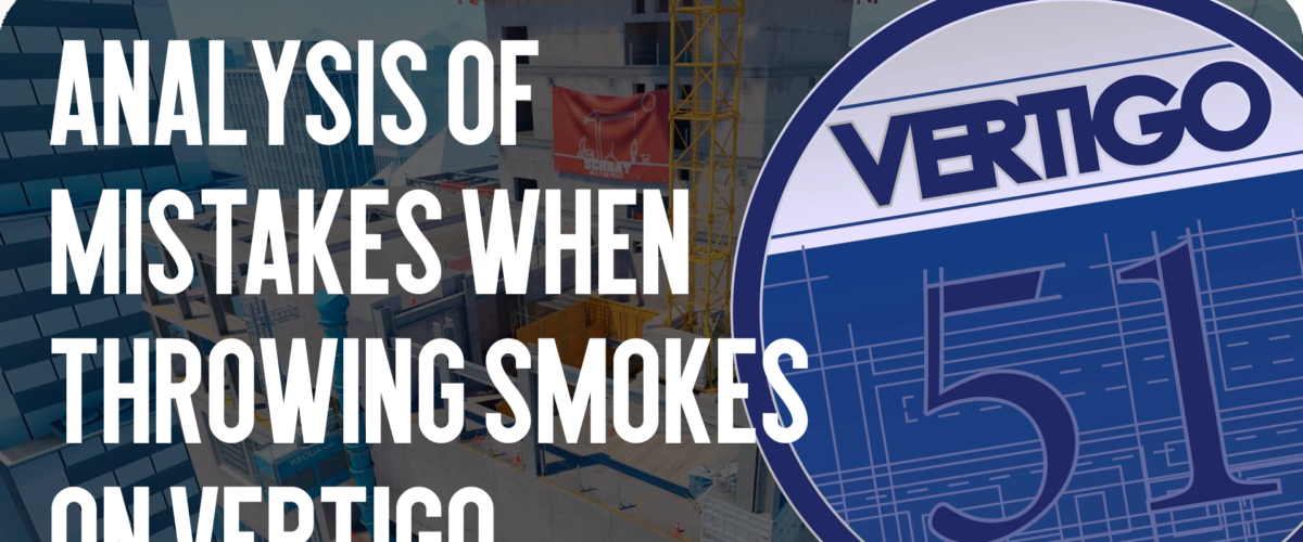 Analysis of Mistakes When Throwing Smokes on Vertigo