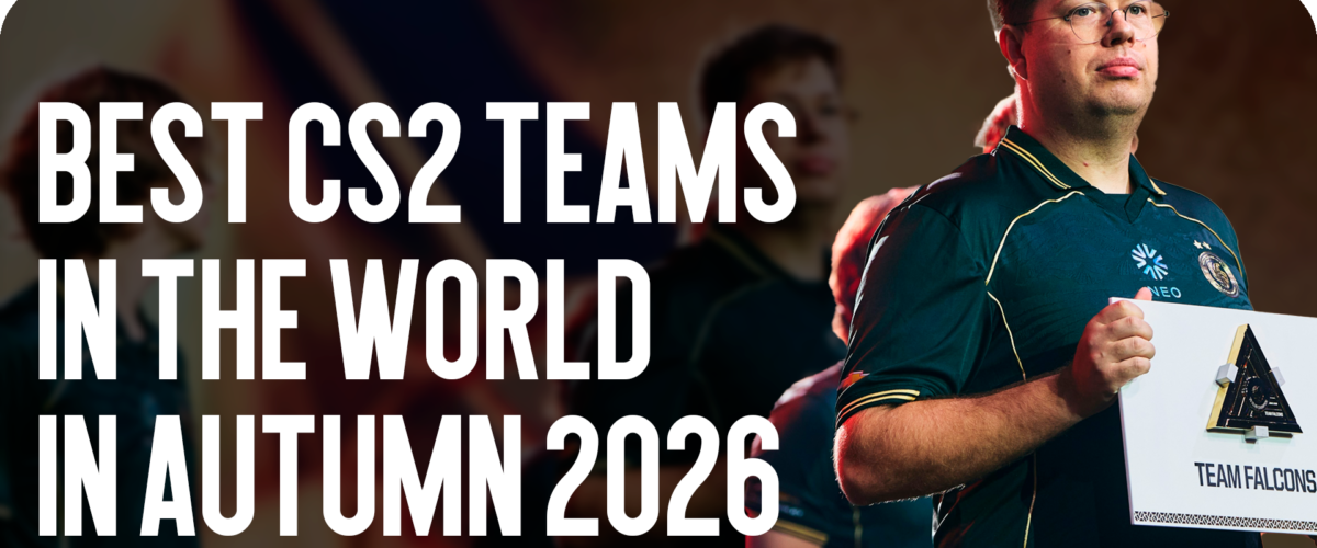 Best CS2 Teams in the World in Autumn 2026