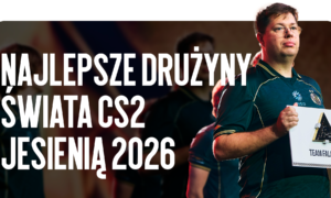 Najlepsze drużyny CS2 na świecie jesienią 2026