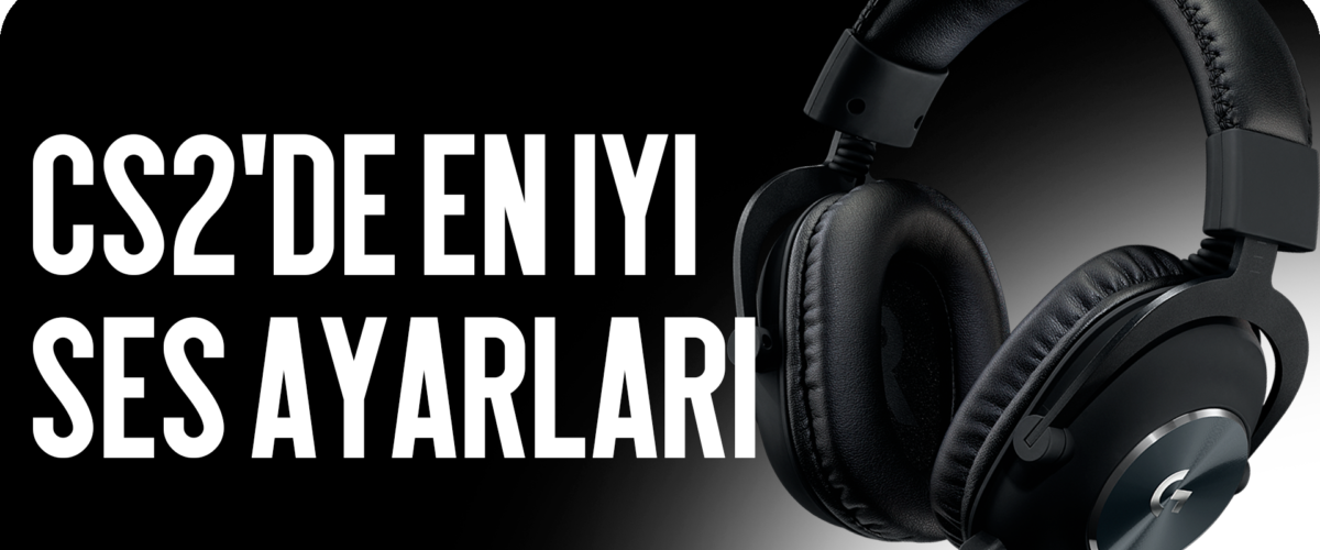 CS2 En İyi Ses Ayarları