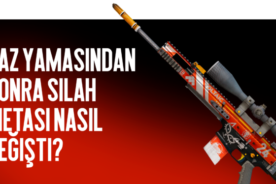 Yaz Yamasından Sonra Silah Metası Nasıl Değişti