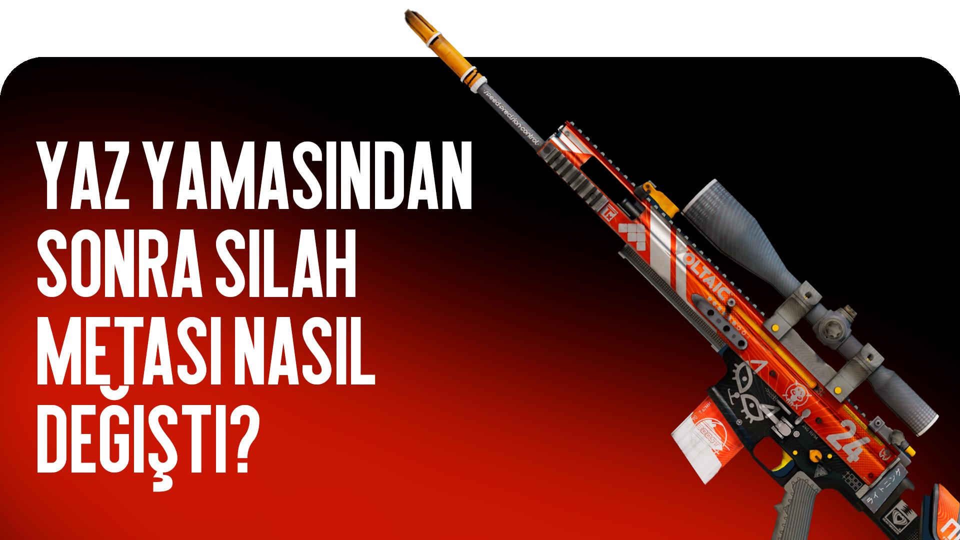 Yaz Yamasından Sonra Silah Metası Nasıl Değişti