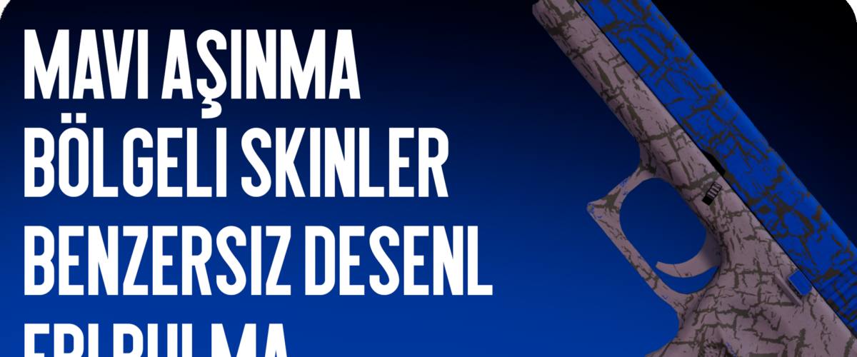 CS2’de Mavi Aşınmalı Skinler: Benzersiz Desenleri Bulma Rehberi