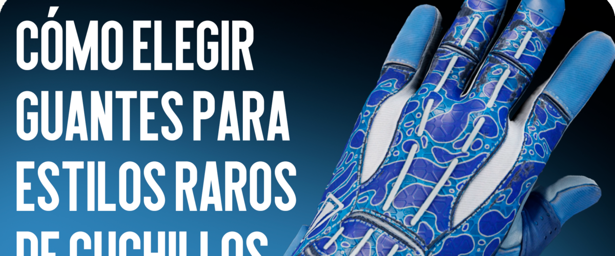 Cómo elegir guantes para estilos raros de cuchillos