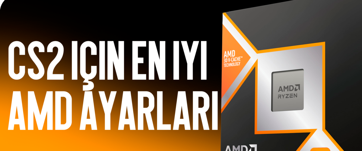 En İyi CS2 AMD Ayarları