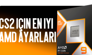 En İyi CS2 AMD Ayarları