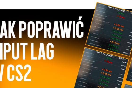Jak zmniejszyć Input Lag w CS2