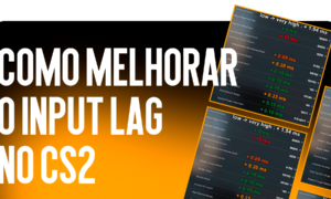 Como Melhorar o Input Lag no CS2