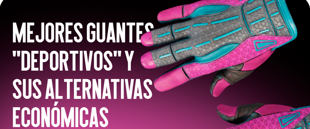 Los Mejores Guantes Deportivos y Sus Alternativas Económicas