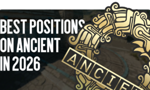 Best Positions on Ancient in 2026