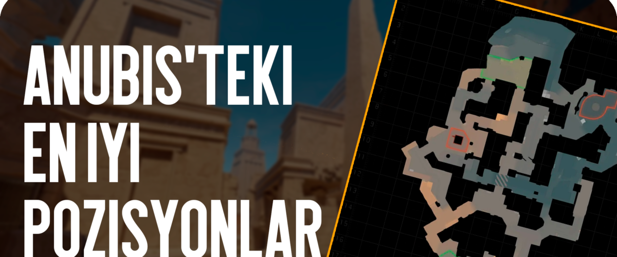 CS2 Anubis’te En İyi Pozisyonlar: Haritayı Kontrol Etmek İçin Eksiksiz Rehber