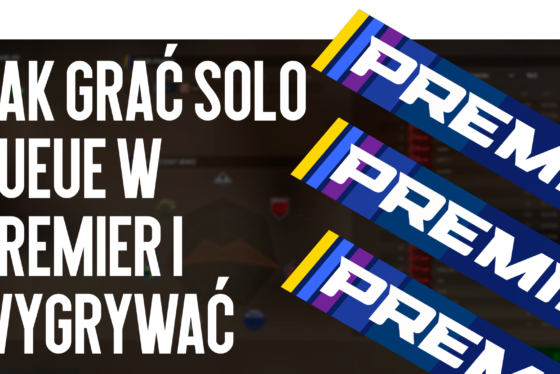 Jak grać Solo Queue w Premier i wygrywać
